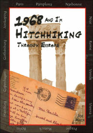 Title: 1968 and I'm Hitchhiking through Europe, Author: Joe Mack