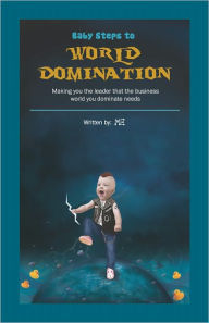 Title: Baby Steps to World Domination, Author: ME n/a