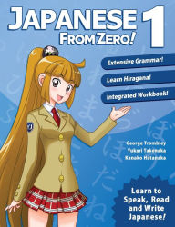 Title: Japanese From Zero! 1: Proven Techniques to Learn Japanese for Students and Professionals, Author: George Trombley