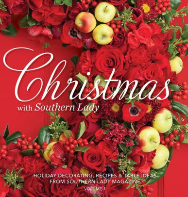 Christmas With Southern Lady Holiday Decorating Recipes Tables