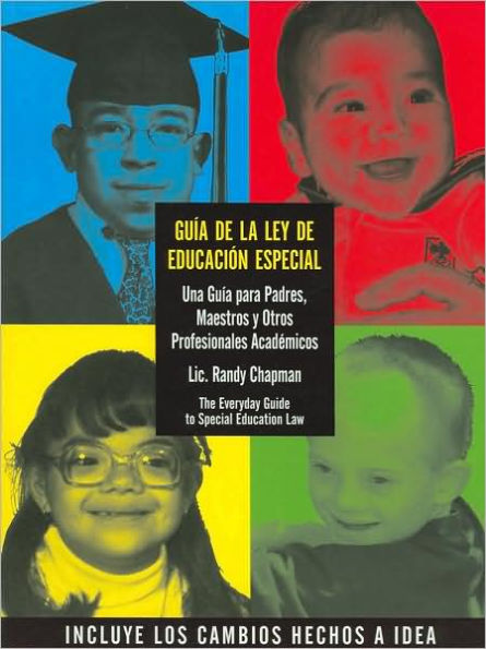 Guia de la Ley de Educacion Especial/The Everyday Guide to Special Education Law