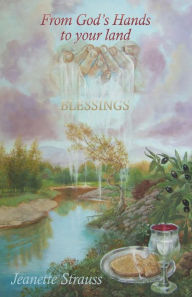 Title: From God's Hands to Your Land: Blessings, Author: Jeanette Strauss