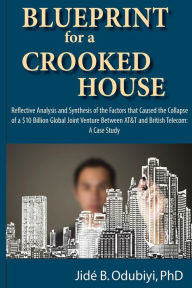 Title: Blueprint for a Crooked House, Author: Jide Odubiyi PhD