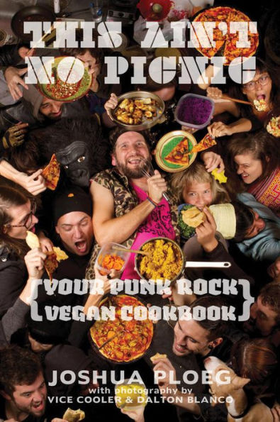 This Ain't No Picnic: Your Punk Rock Vegan Cookbook