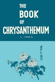 Title: The Book of Chrysanthemum, Author: I-Hsiung Ju