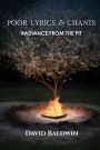 Poor Lyrics & Chants: Radiance from the Pit