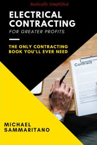 Title: Electrical Contracting: Third Edition, Author: Michael Sammaritano