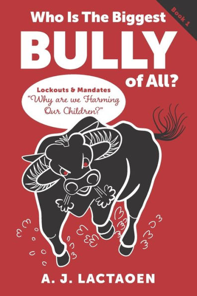 Who Is The Biggest Bully of All?: Lockouts and Mandates Why are we Harming Our Children ?