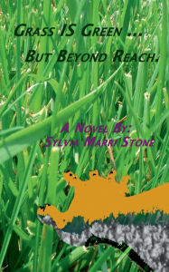 Title: Grass IS Green ... But Beyond Reach., Author: Sylvia Marri Stone