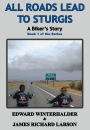 All Roads Lead to Sturgis: A Biker's Story (Book 1 of the Series)
