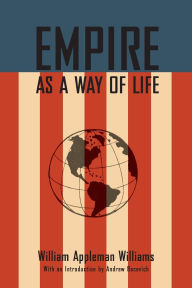 Title: Empire As A Way of Life, Author: William Appleman Williams