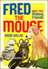 Title: Fred the Mouse #02 Making Friends, Author: Reese Haller