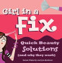 Girl in a Fix: Quick Beauty Solutions (and Why They Work)