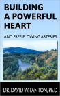 Building a Powerful Heart and Free-Flowing Arteries