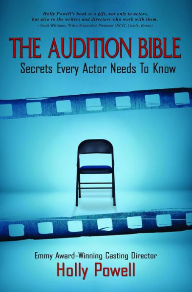 The Audition Bible: Secrets Every Actor Needs To Know