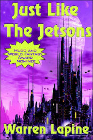 Title: Just Like the Jetsons, Author: Warren Lapine