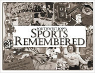 Title: Southwest Iowa Sports Remembered, Author: Omaha Books