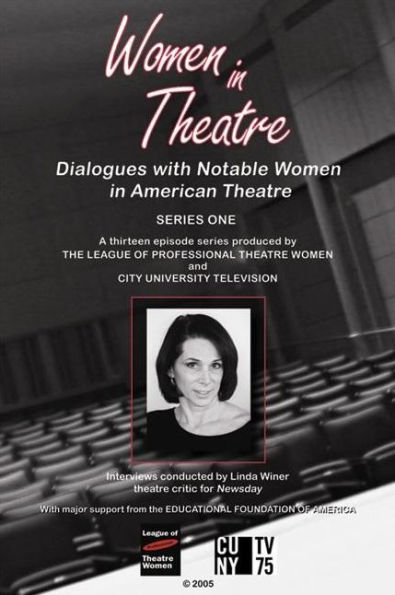 Women in Theatre: Series I: Dialogues With Notable Women in American Theatre