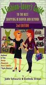 Title: Fashion-Lover's Guide to the Best Shopping in Denver and Beyond (Second Edition), Author: Judie Scwartz