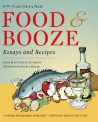 Title: Food and Booze: A Tin House Literary Feast, Author: Lydia Davis