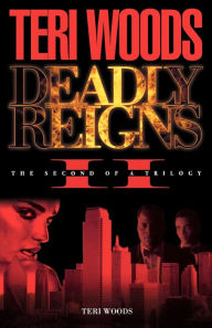 Title: Deadly Reigns II, Author: Teri Woods