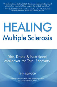 Title: Healing Multiple Sclerosis: Diet, Detox & Nutritional Makeover for Total Recovery, Author: Ann Boroch