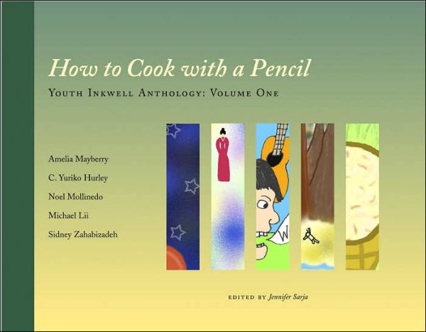 How to Cook with a Pencil: Youth Inkwell Anthology: Volume One