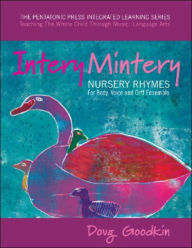 Title: Intery Mintery: Nursery Rhymes for Body, Voice and Orff Ensemble, Author: Doug Goodkin