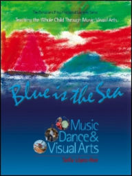 Title: Blue Is The Sea: Music, Dance & Visual Arts, Author: Sof?a L?pez-Ibor