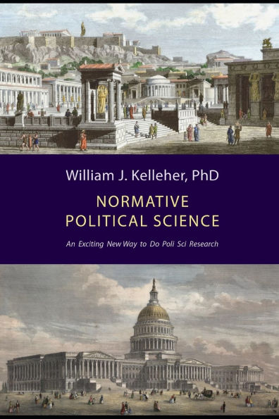 Normative Political Science: An Exciting New Way to do Poli Sci Research