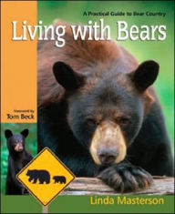 Title: Living with Bears: A Practical Guide to Bear Country, Author: Linda Masterson