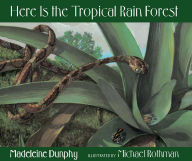 Title: Here Is the Tropical Rain Forest, Author: Madeleine Dunphy