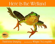 Title: Here Is the Wetland, Author: Madeleine Dunphy