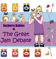 Title: Razberry Babies: The Great Jam Debate, Author: Ranee A Spina