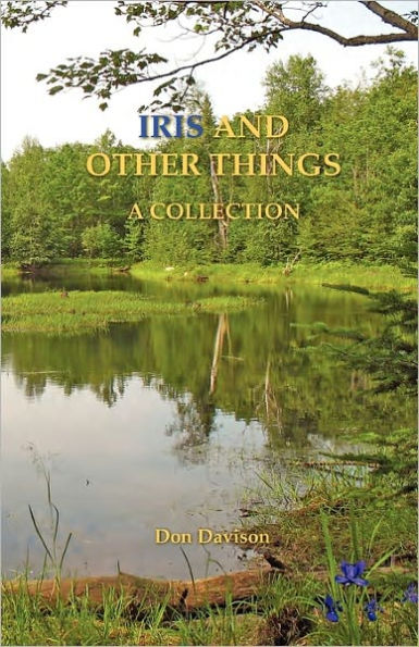 Iris And Other Things: A Collection