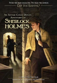 Title: Can You Survive: Sir Arthur Conan Doyle's Adventures of Sherlock Holmes: A Choose Your Path Book, Author: Ryan Jacobson