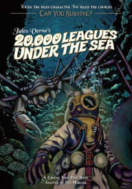 Title: Can You Survive? Jules Verne's 20,000 Leagues Under the Sea: A Choose Your Own Path Book, Author: Deb Mercier