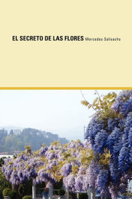 Title: El Secreto de Las Flores, Author: Mercedes Salisachs