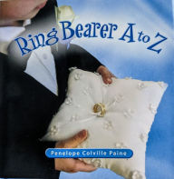 Title: Ring Bearer A to Z, Author: Penelope Paine