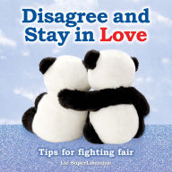 Title: Disagree and Stay in Love: Tips for Fighting Fair, Author: Liz Superlibrarian