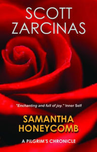 Title: Samantha Honeycomb: A Pilgrim's Chronicle, Author: Scott Zarcinas