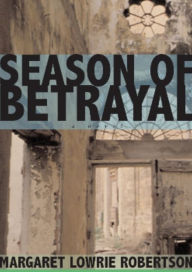 Title: Season of Betrayal, Author: Margaret Lowrie Robertson