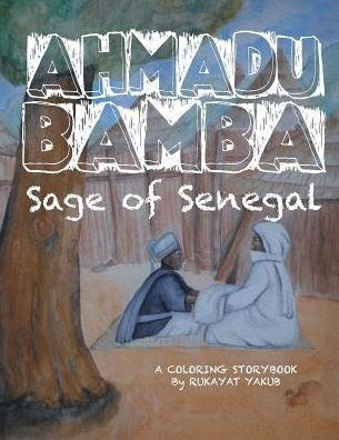 Ahmadu Bamba: Sage of Senegal by Rukayat Yakub, Paperback | Barnes & Noble®