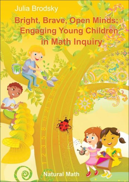 Bright, Brave, Open Minds: Engaging Young Children in Math Inquiry