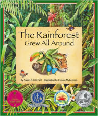 Title: The Rainforest Grew All Around, Author: Susan K. Mitchell