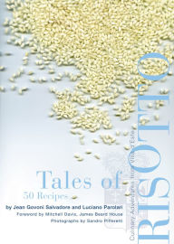 Title: Tales of Risotto: 50 Recipes: Culinary Adventures from Villa d'Este, Author: Jean Govoni Salvadore