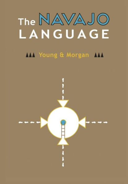 The Navajo Language: The Elements Of Navajo Grammar With A Dictionary In Two Parts Containing Basic Vocabularies Of Navajo And English