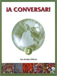 Title: ¡a Conversar! 2 Student Workbook, Author: Tara Bradley Williams