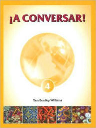 Title: ¡a Conversar! 4 Student Workbook, Author: Tara Bradley Williams