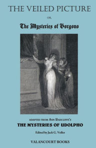 Title: The Veiled Picture; Or, the Mysteries of Gorgono, Author: Ann Ward Radcliffe